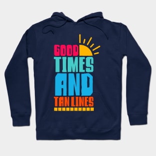 Good Times and Tan Lines Hoodie